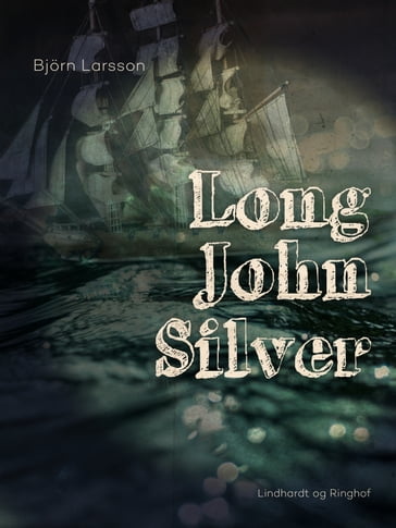 Long John Silver - Bjorn Larsson