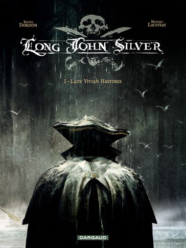 Long John Silver  tome 1 - Lady Vivian Hastings - Xavier Dorison - Mathieu Lauffray