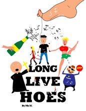 Long Live Hoes