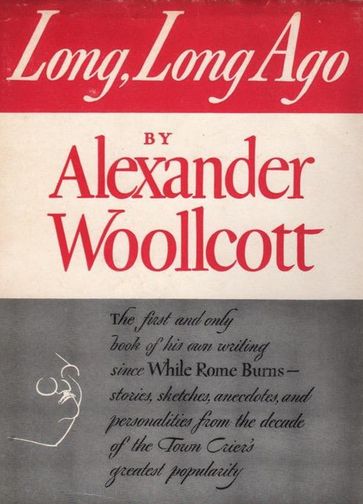 Long, Long Ago - Alexander Woollcott