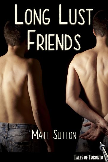 Long Lust Friends - Matt Sutton