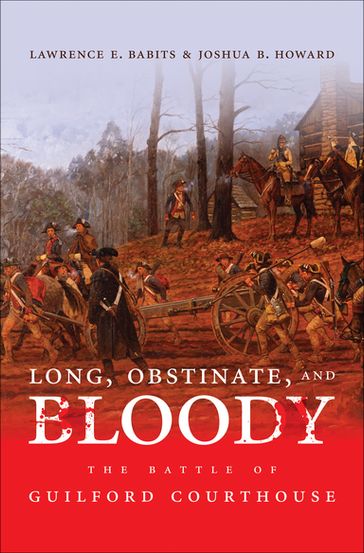 Long, Obstinate, and Bloody - Joshua B. Howard - Lawrence E. Babits