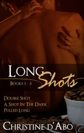 Long Shots: Books 1-3