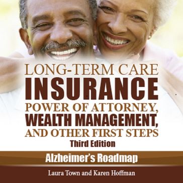 Long-Term Care Insurance, Power of Attorney, Wealth Management, and Other First Steps - Laura Town - Karen Hoffman