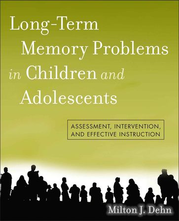 Long-Term Memory Problems in Children and Adolescents - Milton J. Dehn