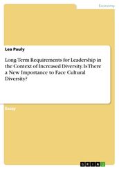 Long-Term Requirements for Leadership in the Context of Increased Diversity. Is There a New Importance to Face Cultural Diversity?