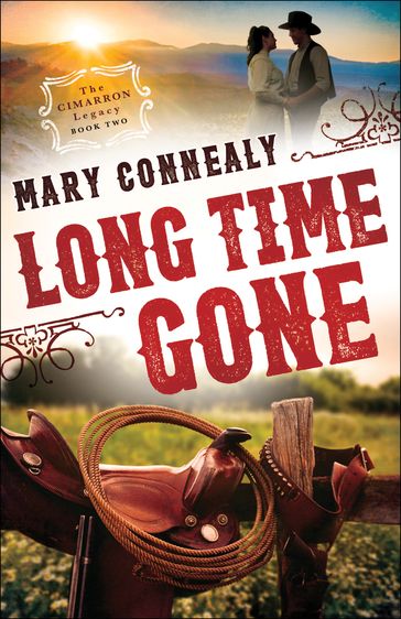 Long Time Gone (The Cimarron Legacy Book #2) - Mary Connealy