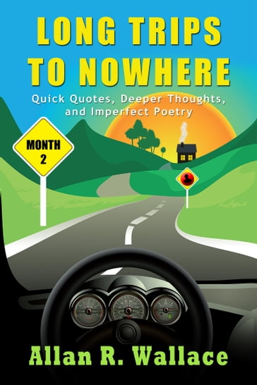 Long Trips To Nowhere: Month 2 - Allan R. Wallace