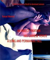 A Long and Permanent Fall - An Abject Fixation - His Chinese Venus