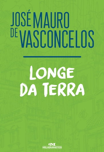 Longe da terra - José Mauro de Vasconcelos