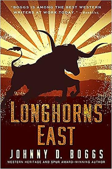 Longhorns East - Johnny D. Boggs