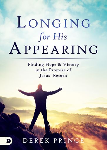 Longing for His Appearing - Derek Prince