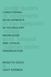 Longitudinal Developments in Vocabulary Knowledge and Lexical Organization