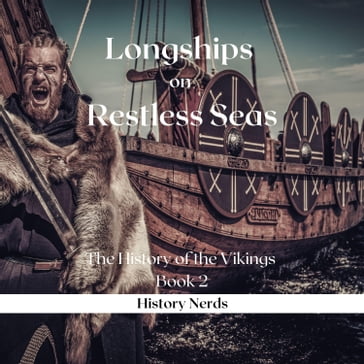 Longships on Restless Seas - History Nerds