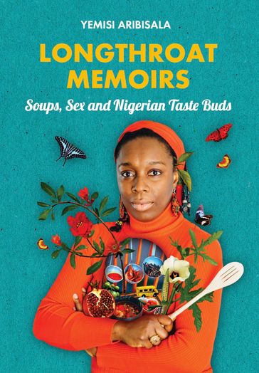 Longthroat Memoirs - Yemisi Aribisala