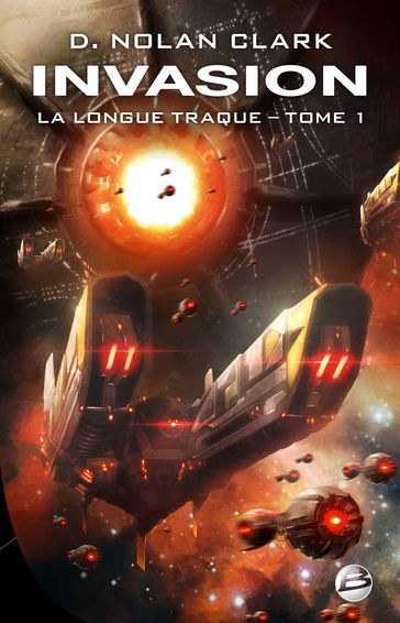 La Longue Traque, T1 : Invasion - D. Nolan Clark