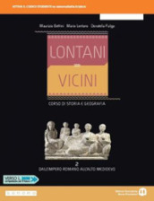 Lontani vicini. Dall impero romano all alto Medioevo. Per le Scuole superiori. Con e-book. Con espansione online. Vol. 2