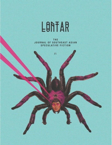 Lontar: The Journal of Southeast Asian Speculative Fiction - Issue 1 - Jason Erik Lundberg