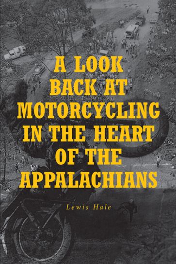 A Look Back at Motorcycling in the Heart of the Appalachians - Lewis Hale