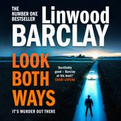 Look Both Ways: From the international bestselling author of books like Take Your Breath Away comes an electrifying crime thriller