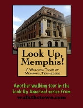 Look Up, Memphis! A Walking Tour of Memphis, Tennessee