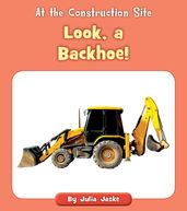 Look, a Backhoe!