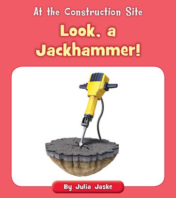 Look, a Jackhammer! - Julia Jaske