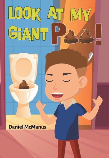 Look at my Giant Poo - Daniel Mcmanus