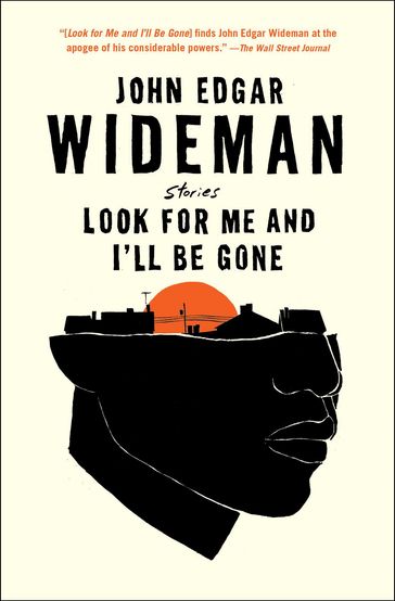 Look for Me and I'll Be Gone - John Edgar Wideman