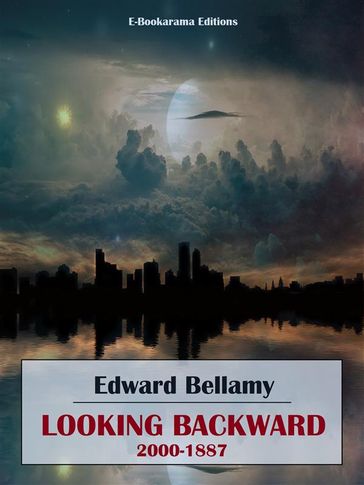 Looking Backward, 2000-1887 - Edward Bellamy
