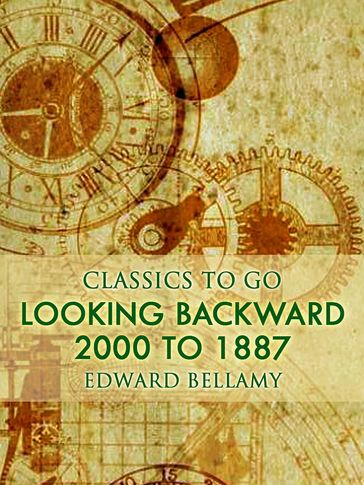 Looking Backward, 2000 to 1887 - Edward Bellamy