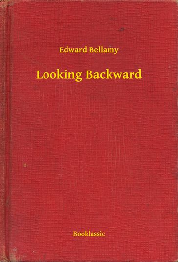 Looking Backward - Edward Bellamy