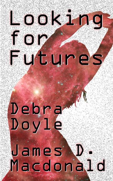 Looking For Futures - Debra Doyle - James D. Macdonald