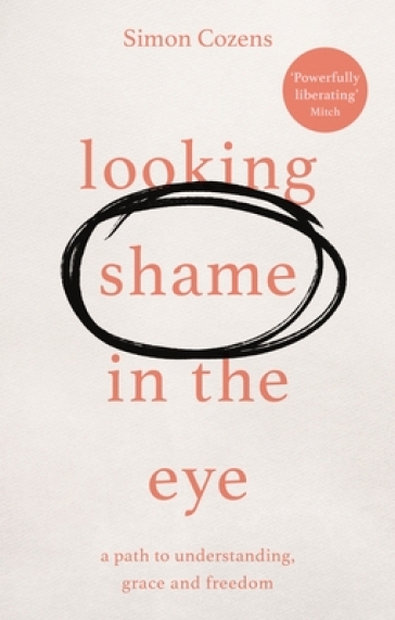 Looking Shame in the Eye - Simon Cozens