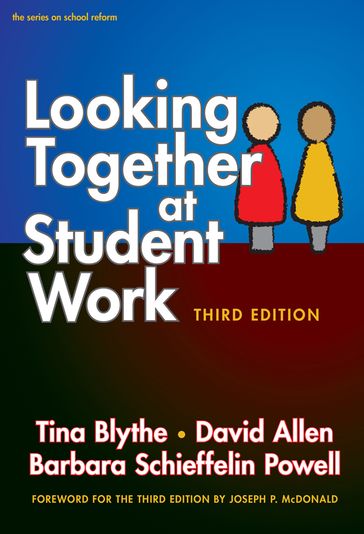 Looking Together at Student Work, Third Edition - Barbara Schieffelin Powell - David Allen - Tina Blythe