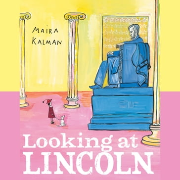 Looking at Lincoln - Maira Kalman - Andy T. Jones