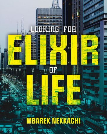 Looking for Elixir of Life - Mbarek Nekkachi