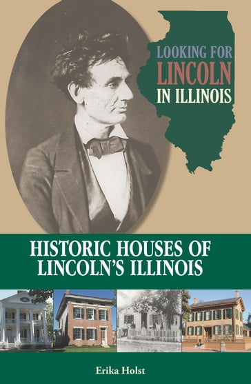 Looking for Lincoln in Illinois - Erika Holst