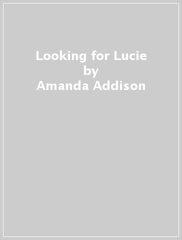 Looking for Lucie - Amanda Addison