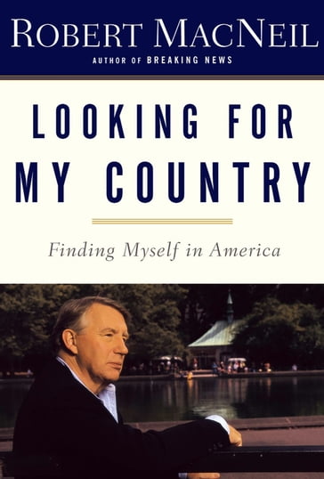 Looking for My Country - Robert Macneil