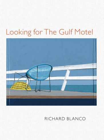 Looking for The Gulf Motel - Richard Blanco