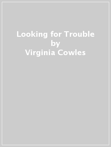 Looking for Trouble - Virginia Cowles