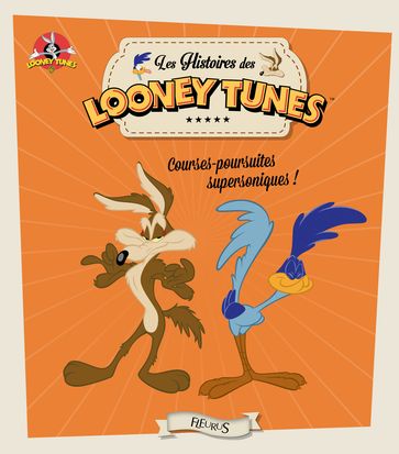 Looney Tunes, courses-poursuites supersoniques ! - Emmanuelle Lepetit