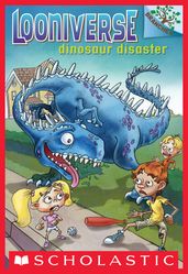 Looniverse #3: Dinosaur Disaster (A Branches Book)