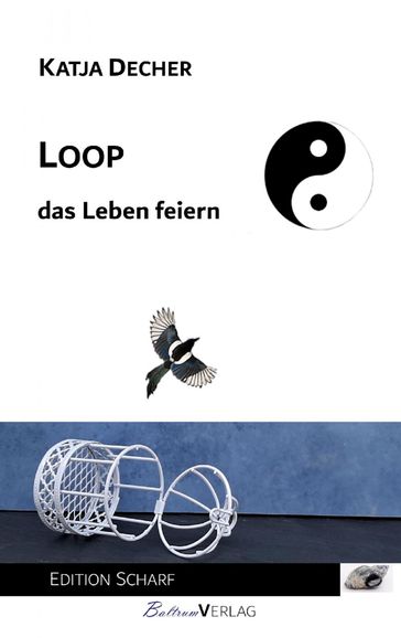 Loop - das Leben feiern - Katja Decher