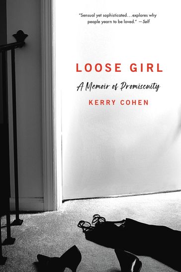 Loose Girl - Kerry Cohen - PsyD - LPC
