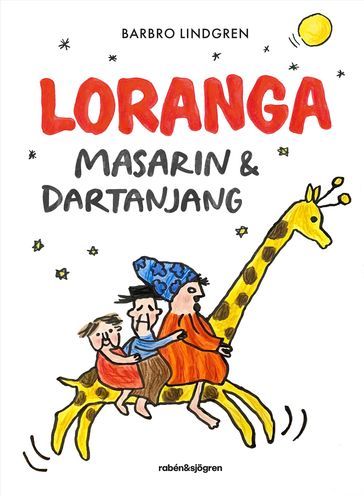 Loranga, Masarin & Dartanjang - Barbro Lindgren