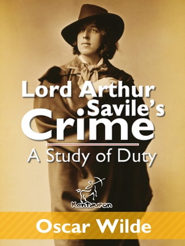 Lord Arthur Savile's Crime (A Study of Duty) - Wilde Oscar