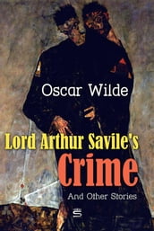 Lord Arthur Savile s Crime and Other Stories