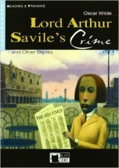 Lord Arthur Savile s crime and other stories. Con CD